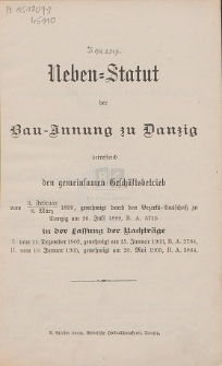 Neben-Statut der Bau-Innung zu Danzig : betreffend den gemeinsamen Gesch&auml;ftsbetrieb : vom 3. Februar, 8 M&auml;rz 1899, genehmigt durch den Bezirks-Ausschu&beta; zu Danzig am 26. Juli 1899 : in der Fassung der Nachtr&auml;ge [...]