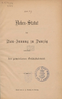 Neben-Statut der Bau-Innung zu Danzig : betreffend den gemeinsamen Gesch&auml;ftsbetrieb