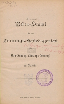 Neben-Statut f&uuml;r das Innungs-Schiedsgericht der Bau-Innung (Zwangs-Innung) zu Danzig