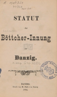 Statut der Böttcher-Innung zu Danzig.