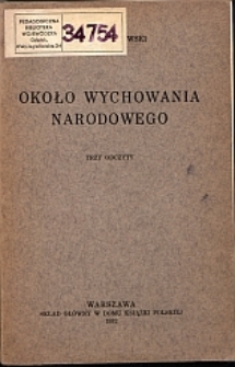 Około wychowania narodowego : trzy odczyty