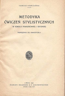 Metodyka ćwiczeń stylistycznych w szkole powszechnej i średniej : podręcznik dla nauczyciela