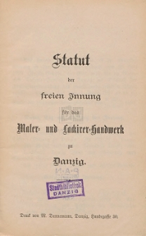 Statut der freien Innung f&uuml;r das Maler- und Lackirer-Handwerk zu Danzig