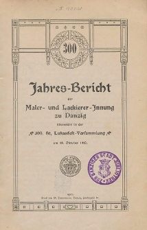 Jahres-Bericht der Maler - und Lackierer-Innung zu Danzig übereicht [...] am 18. Oktober 1912