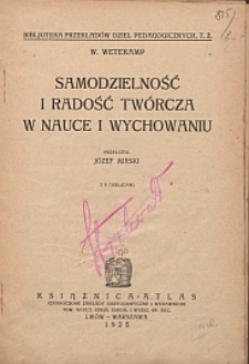 Samodzielność i radość tw&oacute;rcza w nauce i wychowaniu