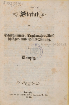 Statut der Schiffzimmer-, Segelmacher-, Reifschl&auml;ger- und Seiler-Innung in Danzig