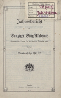 Jahresbericht der Danziger Sing-Akademie eingetragener Verein Nr. 50 vom 13 Dezember 1905 für das Vereinsjahr 1911/1912