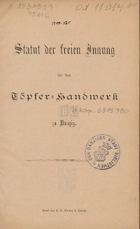 Statut der freien Innung f&uuml;r das T&ouml;pfer-Handwerk zu Danzig