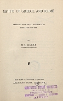 Myths of Greece and Rome : narrated with special reference to literature and art