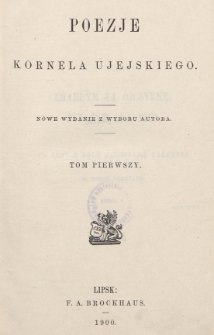 Poezje Kornela Ujejskiego. T. 1