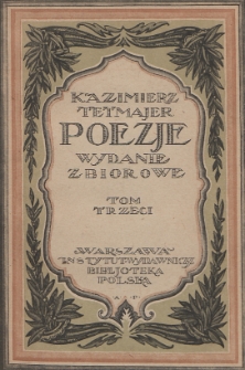 Poezje : wydanie zbiorowe. T. 3