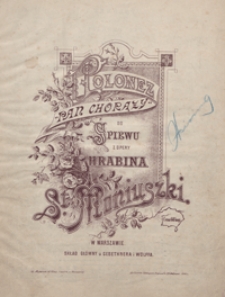Hrabina : Polonez "Pan Chorąży" z 3 aktu opery : A-dur: [wersja] do śpiewu [na baryton i fortepian] / wiersze Wincentego Pola
