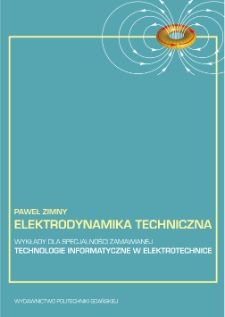 Elektrodynamika techniczna : wykłady dla specjalności zamawianej : technologie informatyczne w elektrotechnice