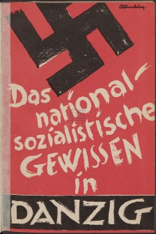 Das nationalsozialistische Gewissen in Danzig : aus sechs Jahren Kampf f&uuml;r Hitler