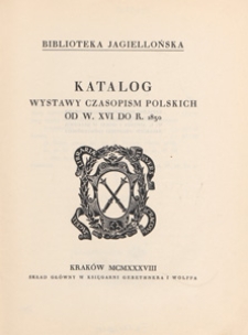 Katalog wystawy czasopism polskich od w. XVI do r. 1830