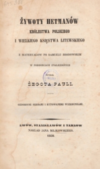 Żywoty hetman&oacute;w Kr&oacute;lestwa Polskiego i Wielkiego Księstwa Litewskiego