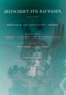 Zeitschrift für Bauwesen, Jg. 35, H. 1-12 (1885