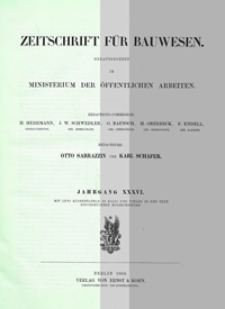 Zeitschrift für Bauwesen, Jg. 36, H. 1-12 (1886)