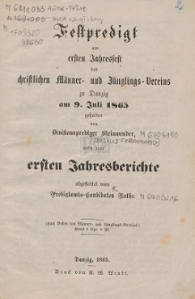 Festpredigt am ersten Jahresfest des christlichen Männer- und Jünglings-Vereins zu Danzig am 9. Juli 1865 / gehalten vom Steinwender. Jahresberichte / abgestattet vom Rothe