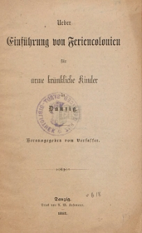 Ueber Einf&uuml;hrung von Feriencolonien f&uuml;r arme kr&auml;nkliche Kinder