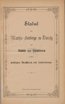 Statut der Martha-Herberge zu Danzig zur Abhülfe von Nothständen unter weiblichen Dienstboten und Arbeiterinnen