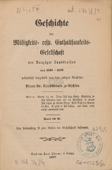 Geschichte der Mäßigkeits- resp. Enthaltsamkeits-Gesellschaft des Danziger Landkreises von 1837-1877