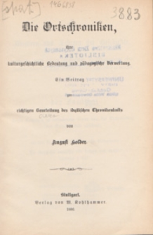 Die Ortschroniken, ihre kulturgeschichte Bedeutung und pädagogische Verwetung : ein Beitrag zur richtigen Beurteilung des idyllischen Chronikenkults