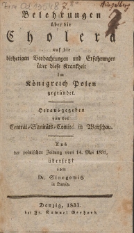Belehrungen ber die Cholera auf die bisherigen Beobachtungen und Erfahrungen über diese Krankheit im Königreich Polen gegründet