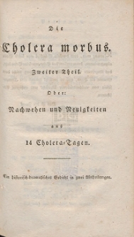 Die cholera morbus : Nachwehen und Neuigkeiten aus 14 Cholera-Tagen. T. 2