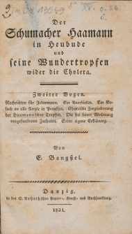 Der Schumacher Haamann in Heubude und seine Wundertropfen wider die Cholera. Zweiter Bogen, Nachrichten f&uuml;r Jedermann. Ein Anerbieten. Ein Gesuch an alle Aerzte in Preussen. Chemische Zergliederung der Haamannschen Tropfen. Die bei seiner Wohnung vorgesundenen Zuthaten. Seine eigene Erkl&auml;rung