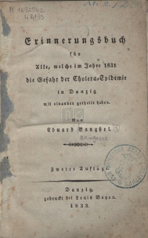 Erinnerungsbuch für Alle, welche im Jahre 1831 die Gefahr der Cholera-Epidemie in Danzig mit einander getheilt haben