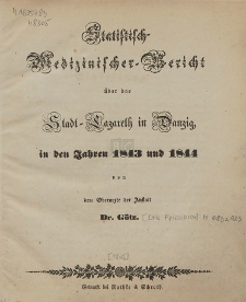 Statistisch-Medizinischer-Bericht über das Stadt-Lazareth in Danzig : in den Jahren 1843 und 1844