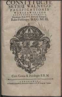Contytucye Seymu Walnego Pacificationis Warszawskiego Szescniedzielnego