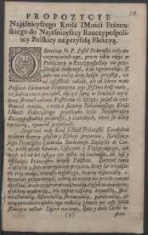 Propozycye Najásnieyszego Krolá IMośći Fráncuskiego do Najásnieyszey Rzeczypospolitey Polskiey ná przyszłą Elekcyą