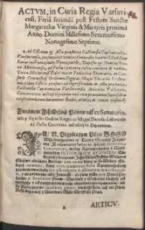 Actum in Curia Regia Varsaviensi, Feri&acirc; secund&acirc; post Festum Sanct&aelig; Margareth&aelig; Virginis & Martyris proxim&acirc; Anno Domini Millesimo Sexcentesimo Nonagesimo Septimo