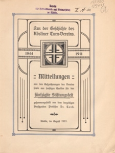 Aus der Geschichte des Kösliner Turn-Vereins : 1861-1911 : mitteilungen aus den Aufzeichnungen des Vereins sowie aus sonstigen Quellen für das fünfzigste Stiftungsfest