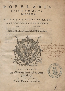 Popvlaria Epigrammata Medica : Ad Reverendiss[imi] Ac Illvstriss[imi] Cardinalem Granvellanvm
