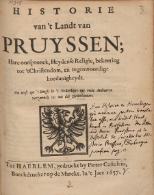 Historie van't Landt van Pruyssen : Hare oorspronck, Heydense Religie, bekeering tot't Christendom, en tegenwoordige hoedanigheydt [...]