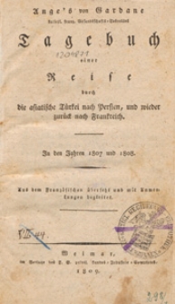 Ange's von Gardane Tagebuch einer Reise durch die asiatische Türkei nach Persien und wieder zurück nach Frankreich : in den Jahren 1807 und 1808