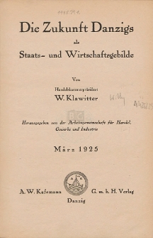 Die Zunkunft Danzigs als Staats- und Wirtschaftsgebilde