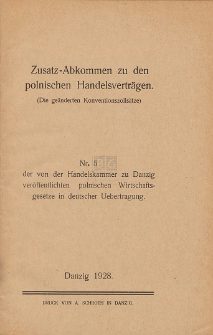 Zusatz-Abkommen zu den polnischen Handelsverträgen (Die geänderten Konventionszollsätze) : Nr. 5 der von der Handelskammer zu Danzig veröffentlichen polnischen Wirtschaftsgesetze in deutscher Uebertragung