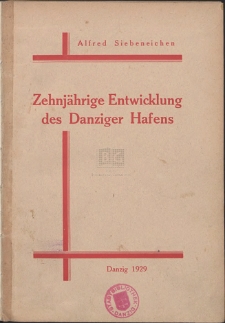 Zehnj&auml;hrige Entwicklung des Danziger Hafens