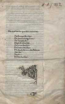 Hoc in uolumine opera h&aelig;c continentur : Parthenopei libri duo ; De Amore coniugali tres ; De Tumulis duo ; Elegia de obitu filii ; De eodem Iambici ; De Diuinis laudibus ; Hendecasyllaborum seu Baiarum libri duo ; Sapphici ; Eridani duo libri