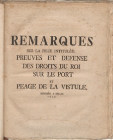 Remarques Sur La Piece Intitulée: Preuves Et Defense Des Droits Du Roi Sur Le Port Et Peage De La Vistule