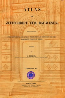 Atlas zur Zeitschrift für Bauwesen, Jg. 3, H. 1-12 (1853)