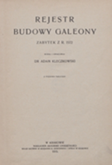 Rejestr budowy galeony : zabytek z r.1572