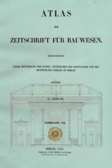 Atlas zur Zeitschrift für Bauwesen, Jg. 20, H. 1-12 (1870)