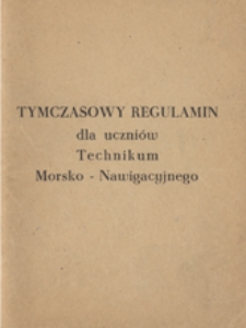 Tymczasowy regulamin dla uczniów Technikum Morsko - Nawigacyjnego