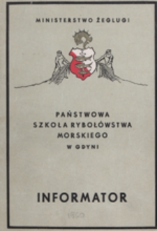 Państwowa Szkoła Ryboł&oacute;wstwa Morskiego : informator