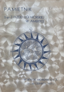 Pamiętnik 2-go Zjazdu Ligi Morskiej w Ameryce w Detroit, Michigan, U.S.A. 27 i 28 czerwca, 1937 r.